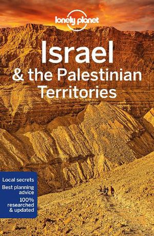 Cover Art for 9781787015821, Lonely Planet Israel & the Palestinian Territories (Travel Guide) by Lonely Planet, Daniel Robinson, Orlando Crowcroft, Anita Isalska, Savery Raz, Dan, Jenny Walker
