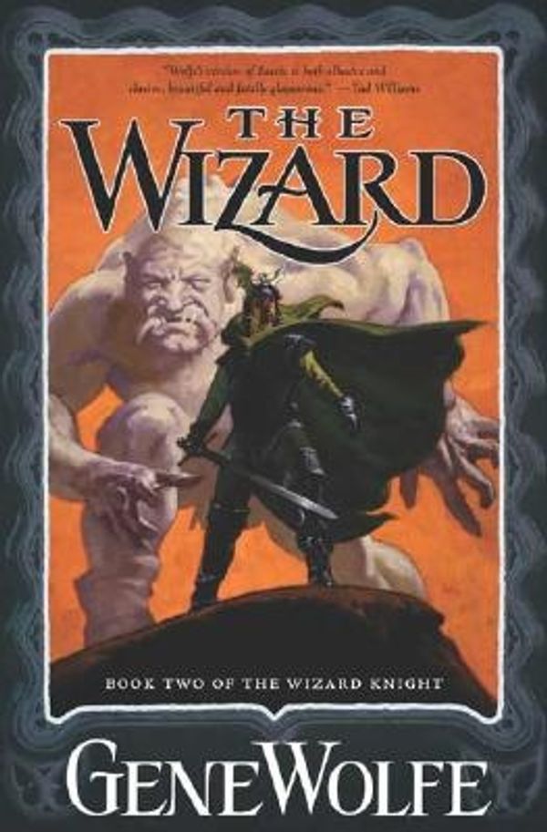 Cover Art for 9780765312013, The Wizard by Gene Wolfe