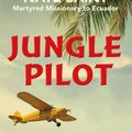Cover Art for 9781913135638, Jungle Pilot by Russell T. Hitt