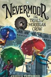 Cover Art for 9780316508889, Nevermoor: The Trials of Morrigan Crow by Jessica Townsend