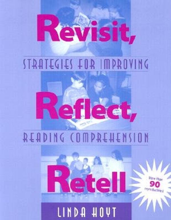 Cover Art for 9780325000718, Revisit, Reflect, Retell by Linda Hoyt