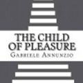 Cover Art for 9781532798764, The Child of Pleasure by Gabriele D'Annunzio