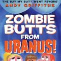 Cover Art for 9780439424707, Zombie Butts from Uranus! by Andy Griffiths