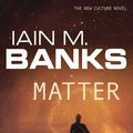 Cover Art for 9781841494197, Matter by Iain M. Banks