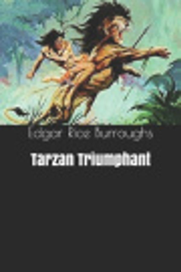 Cover Art for 9798600805873, Tarzan Triumphant by Edgar Rice Burroughs