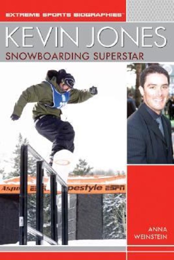 Cover Art for 9781404200685, Kevin Jones: Snowboarding Superstar (Extreme Sports) by Anna Weinstein