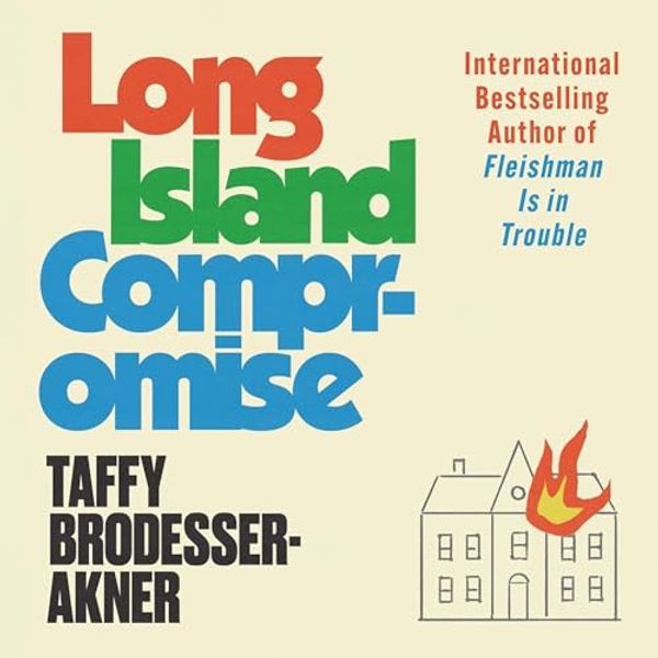 Cover Art for B0CLDWCXRT, Long Island Compromise by Taffy Brodesser-Akner