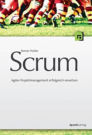 Cover Art for 9783898644785, Scrum - Agiles Projektmanagement erfolgreich einsetzen by Roman Pichler