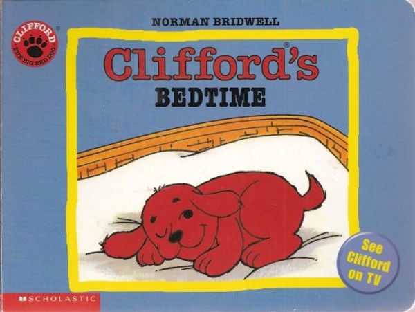 Cover Art for 9780439556989, Clifford's Bedtime by Norman Bridwell