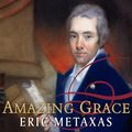 Cover Art for 9781400174270, Amazing Grace by Eric Metaxas
