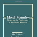 Cover Art for 9781138976436, Moral Maturity: Measuring the Development of Sociomoral Reflection by John C. Gibbs