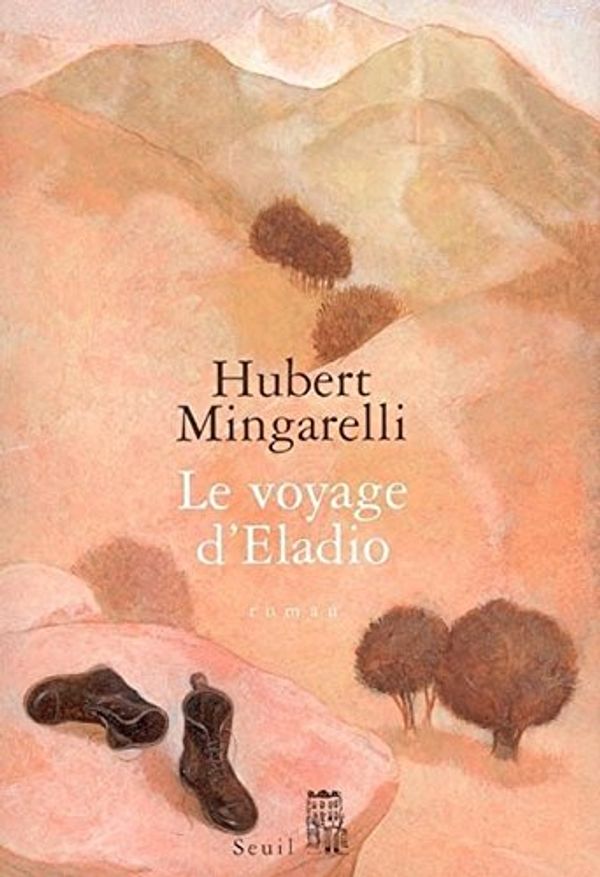 Cover Art for 9782020663847, Voyage d'Eladio (Le) by Hubert Mingarelli