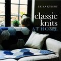 Cover Art for 9780307394699, Classic Knits at Home by Erika Knight