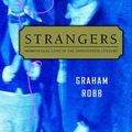 Cover Art for 9780393326499, Strangers by Graham Robb