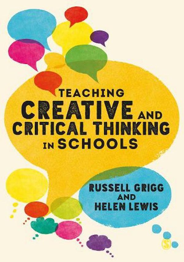 Cover Art for 9781526421203, Teaching Creative and Critical Thinking in Schools by Russell Grigg