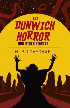Cover Art for 9781838576646, The Dunwich Horror & Other Stories by H. P. Lovecraft