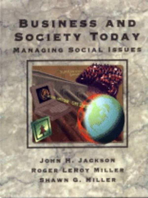 Cover Art for 9780314203861, Business and Society Today: Managing Social Issues by John Jackson, Roger Miller, Shawn Miller