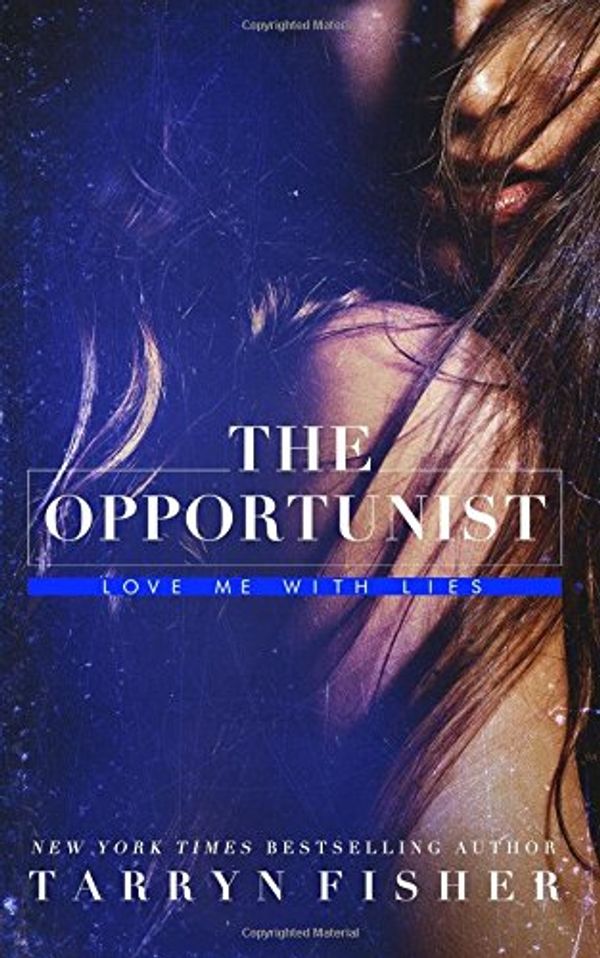 Cover Art for 9781723142369, The Opportunist by Tarryn Fisher