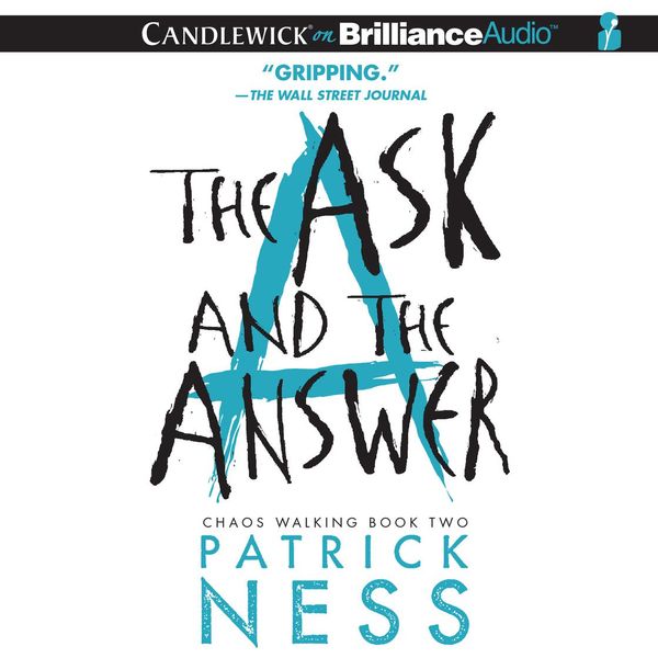 Cover Art for 9781441888983, The Ask and the Answer by Patrick Ness, Angela Dawe and Nick Podehl