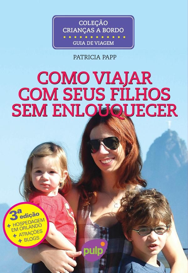Cover Art for 9788563144430, Como Viajar com Seus Filhos sem Enlouquecer by Patricia Papp