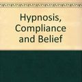 Cover Art for 9780710800176, Hypnosis, Compliance and Belief by G.F. Wagstaff