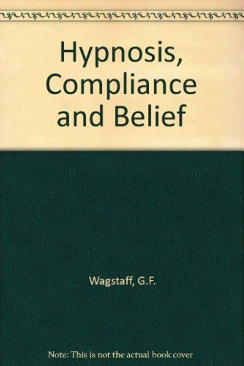 Cover Art for 9780710800176, Hypnosis, Compliance and Belief by G.F. Wagstaff