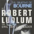 Cover Art for 9788492915378, El objetivo de Bourne / The Bourne Objective by Eric Van Lustbader, Robert Ludlum