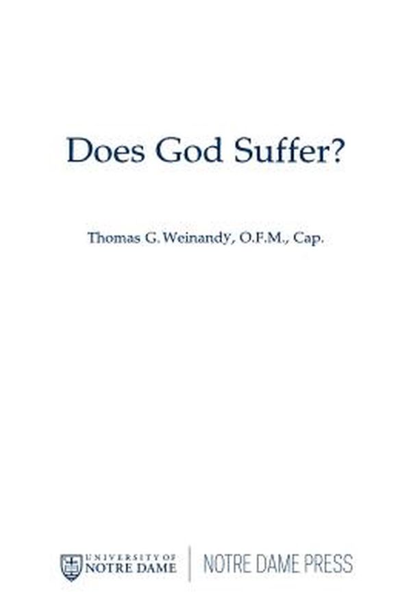 Cover Art for 9780268008901, Does God Suffer? by Weinandy O.f.m., Thomas