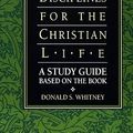 Cover Art for 9780891097594, Spiritual Disciplines for the Christian Life by Donald S. Whitney