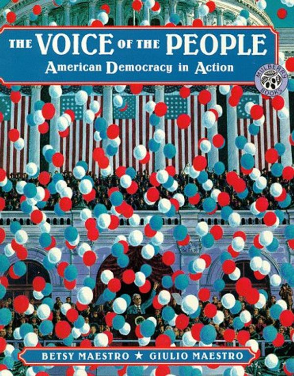 Cover Art for 9780688161576, The Voice of the People: American Democracy in Action by Betsy Maestro