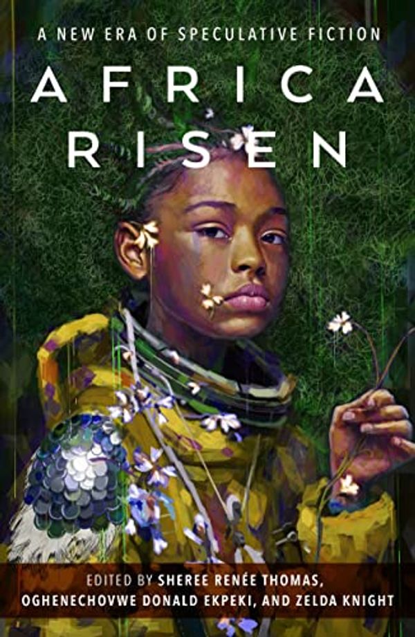 Cover Art for B09NK4VSG1, Africa Risen: A New Era of Speculative Fiction by Thomas, Sheree Renée, Ekpeki, Oghenechovwe Donald, Knight, Zelda