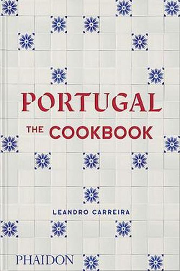 Cover Art for 9781838664732, Portugal: The Cookbook by Leandro Carreira