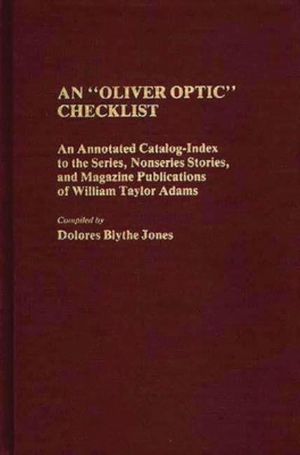 Cover Art for 9780313244155, "Oliver Optic" Checklist by Dolores Blythe Jones