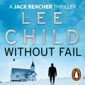 Cover Art for 9781448169375, Without Fail: (Jack Reacher 6) by Lee Child