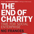 Cover Art for 9781741752632, The End of Charity by Nic Frances with Maryrose Cuskelly