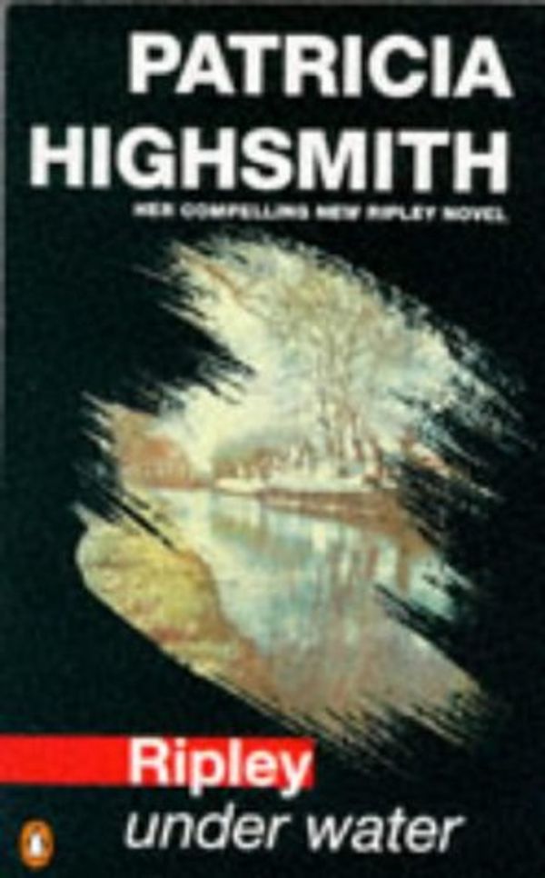 Cover Art for 9780140159523, Ripley Under Water by Patricia Highsmith