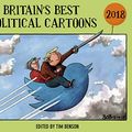 Cover Art for B07J21K48F, Britain’s Best Political Cartoons 2018 by Tim Benson