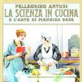 Cover Art for 9788878872974, La scienza in cucina e l'arte di mangiar bene (rist. anast. 1907) by Pellegrino Artusi