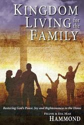 Cover Art for 9780892281008, Kingdom Living for the Family by Frank Hammond