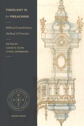Cover Art for 9781683594598, Theology Is for Preaching: Biblical Foundations, Method, and Practice (Studies in Historical and Systematic Theology) by Chase R. Kuhn