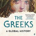 Cover Art for B08YJ4RSRK, The Greeks: A Global History by Roderick Beaton, Prof