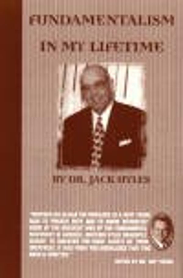 Cover Art for 9780970948847, Fundamentalism in My Lifetime by Jack Hyles