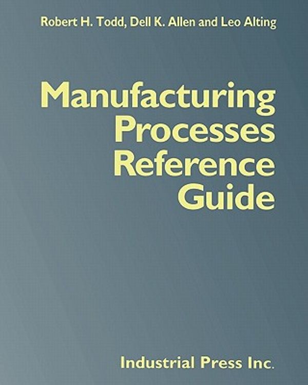 Cover Art for 9780831102005, Manufacturing Processes Reference Guide by Robert Todd