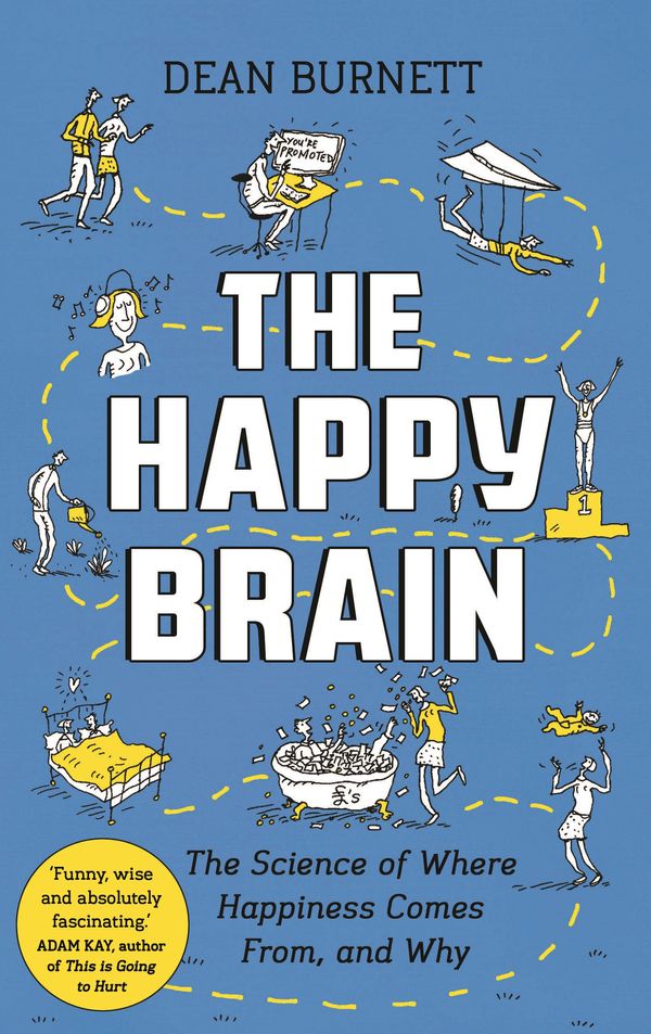 Cover Art for 9781783351299, The Happy Brain by Dean Burnett