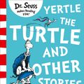 Cover Art for 9780008240035, Yertle the Turtle and Other Stories by Dr Seuss