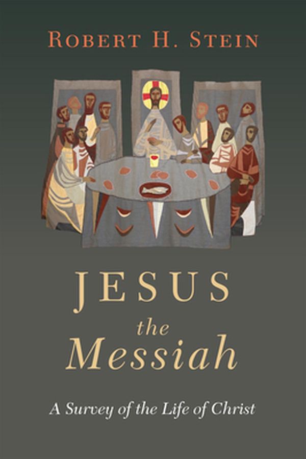 Cover Art for 9780830851850, Jesus the Messiah: A Survey of the Life of Christ by Robert H. Stein