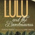 Cover Art for 9781416999614, Lulu and the Brontosaurus by Judith Viorst