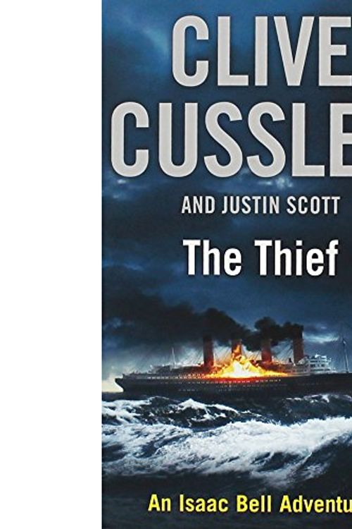 Cover Art for 9781405929578, The Thief: Isaac Bell #5 by Clive Cussler, Justin Scott