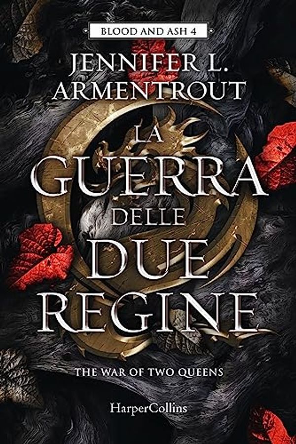 Cover Art for B0BZTGS5D9, La guerra delle due regine. Blood and Ash (Vol. 4) by Jennifer L. Armentrout