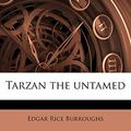 Cover Art for 9781177029247, Tarzan the Untamed by Edgar Rice Burroughs